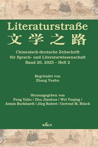Literaturstraße: Chinesisch-deutsche Zeitschrift für Sprach- und Literaturwissenschaft, Band 26, 2025 – Heft 1