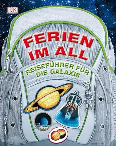 Ferien im All: Reiseführer für die Galaxis
