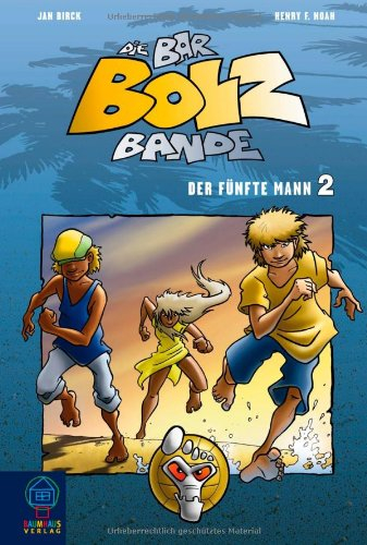 Die Bar-Bolz-Bande, Band 2: Der fünfte Mann (Baumhaus Verlag)