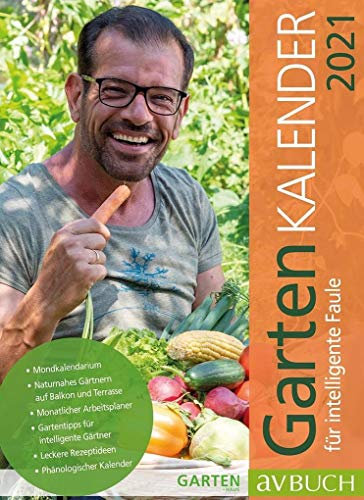Gartenkalender 2021: für intelligente Faule (avBuch im Cadmos Verlag: im Cadmos Verlag)