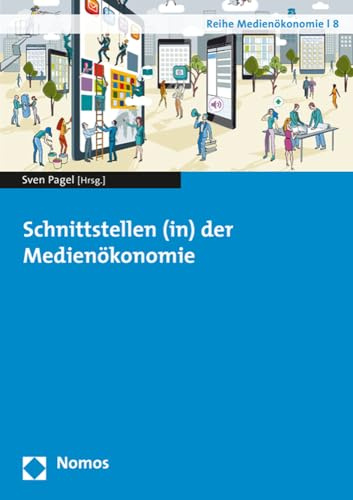 Schnittstellen (in) der Medienökonomie (Reihe Medienökonomie, Band 8)