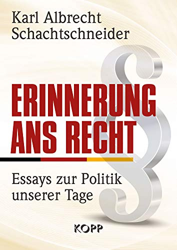 Erinnerung ans Recht: Essays zur Politik unserer Tage