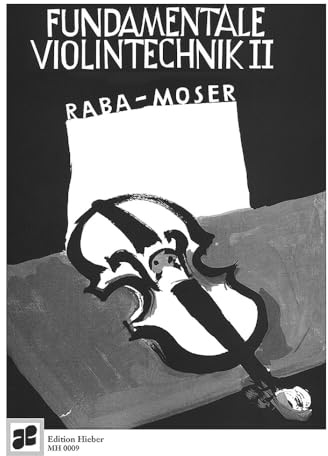 Fundamentale Violintechnik: Eine Sammlung von Meisteretüden mit Beiträgen aus der Violin-Methodik. Band 2. Violine. Lehrbuch.