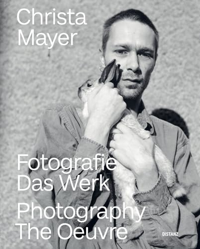 Fotografie. Das Werk: Christa Mayer