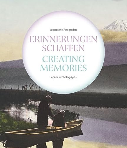 Erinnerungen schaffen / Creating memories: Japanische Fotografien / Japanese Photographs