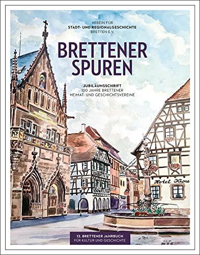 Brettener Spuren: Jubiläumsschrift 100 Jahre Brettener Heimat- und Geschichtsvereine (Lindemanns Bibliothek)