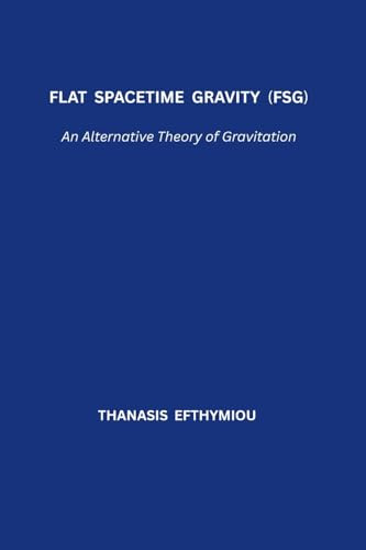 Flat Spacetime Gravity (FSG): An Alternative Theory of Gravitation