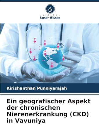 Ein geografischer Aspekt der chronischen Nierenerkrankung (CKD) in Vavuniya