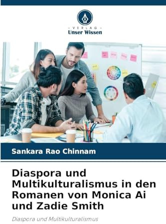 Diaspora und Multikulturalismus in den Romanen von Monica Ai und Zadie Smith: Diaspora und Multikulturalismus