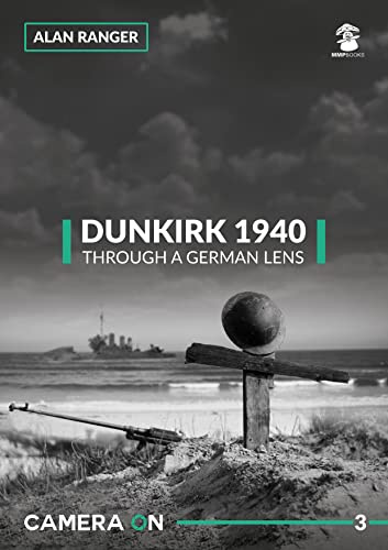 Dunkirk 1940 Through a German Lens: 3 (Camera ON)