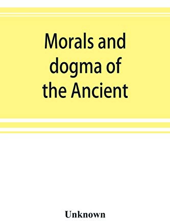 Morals and dogma of the Ancient and accepted Scottish rite of freemasonry, prepared for the Supreme council of the thirty-third degree, for the Southern jurisdiction of the United States