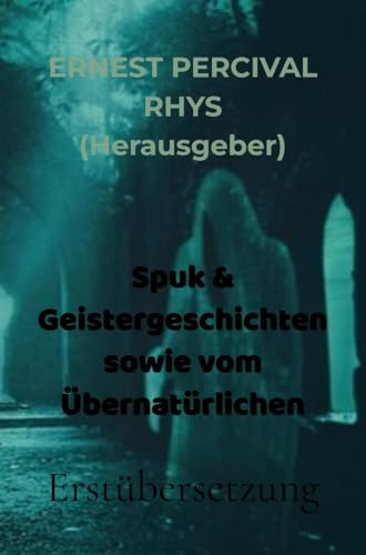 Spuk & Geistergeschichten sowie vom Übernatürlichen: Erstübersetzung