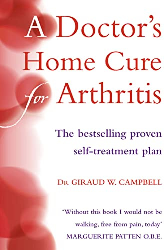 A Doctor's Home Cure for Arthritis : The Bestselling@@ Proven Self Treatment Plan
