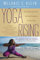 Yoga Rising: 30 Empowering Stories from Yoga Renegades for Every Body