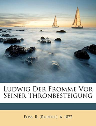 Ludwig Der Fromme Vor Seiner Thronbesteigung
