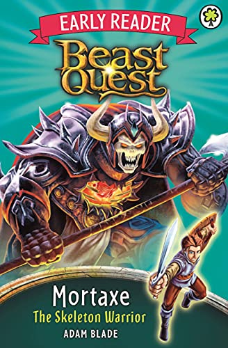 Mortaxe the Skeleton Warrior (Beast Quest Early Reader)