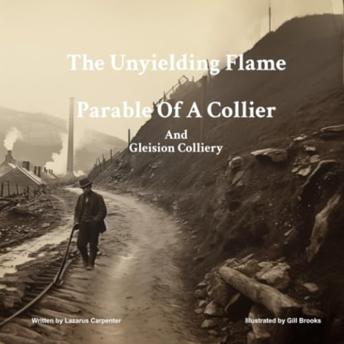 The Unyielding Flame - A Colliers Tale