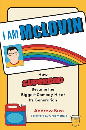 I AM MCLOVIN: How Superbad Became the Biggest Comedy Hit of its Generation