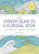The Anxiety Relief and Mindfulness Coloring Book: The #1 Bestselling Adult Coloring Book: Relaxing, Anti-Stress Nature Patterns and Soothing Designs (The Mindfulness Coloring Series, Band 1)
