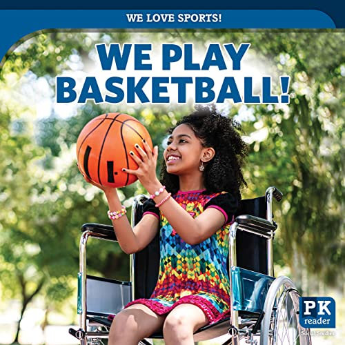 We Play Basketball! (We Love Sports!; PK Reader Social Studies)