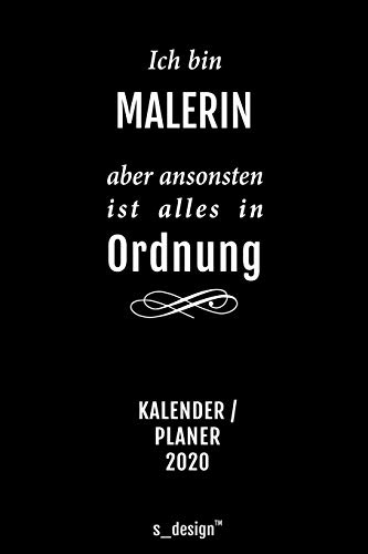 Kalender 2020 für Maler / Malerin: Wochenplaner / Tagebuch / Journal für das ganze Jahr: Platz für Notizen, Planung / Planungen / Planer, Erinnerungen und Sprüche