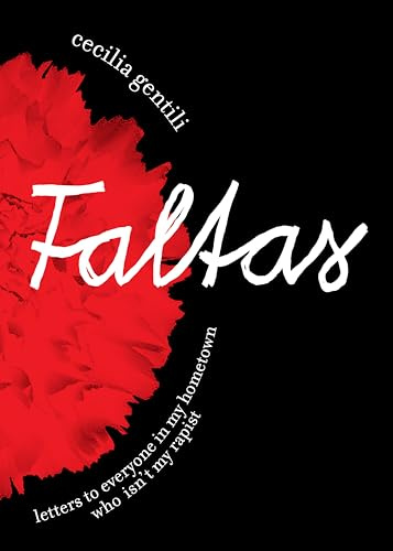 Faltas: Letters to Everyone in My Hometown Who Isn't My Rapist