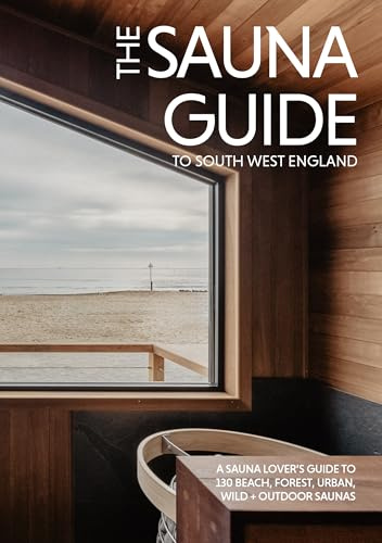 A sauna lovers’ guide to 130+ beach, forest, urban, wild & outdoor saunas in Cornwall, Devon, Dorset, Somerset, Wiltshire, Gloucestershire, Bristol, and Bath
