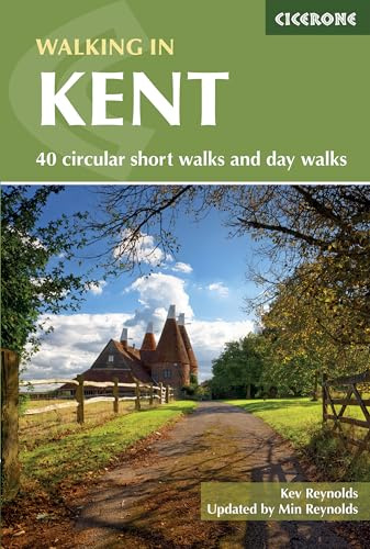 Walking in Kent: 40 circular short walks and day walks (Cicerone guidebooks)