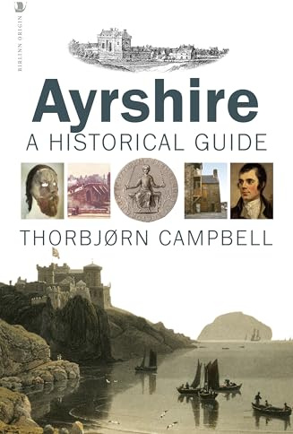 Ayrshire: A Historical Guide (Birlinn Historical Guides)