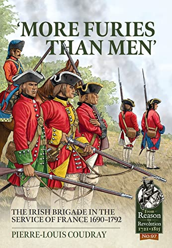 More furies than men': The Irish brigade in the service of France 1690-1792: 97 (From Reason to Revolution)