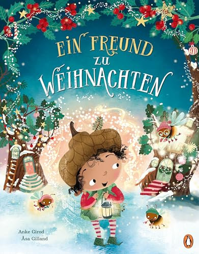 Ein Freund zu Weihnachten: Wichteliges Weihnachtsbilderbuch ab 4 Jahren
