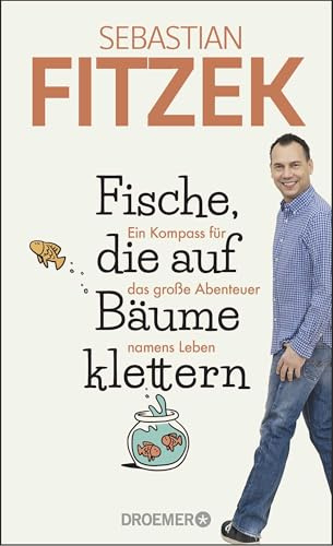 Fische, die auf Bäume klettern: Ein Kompass für das große Abenteuer namens Leben | SPIEGEL Bestseller