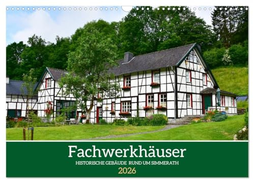 Fachwerkhäuser - Historische Gebäude rund um Simmerath (Wandkalender 2026 DIN A3 quer), CALVENDO Monatskalender: Romantische Momente (CALVENDO Orte)