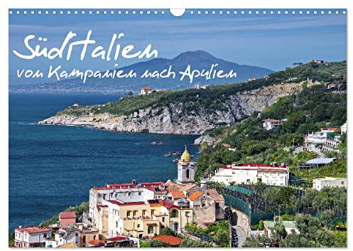 Süditalien - Von Kampanien nach Apulien (Wandkalender 2026 DIN A3 quer), CALVENDO Monatskalender: Italiens Süden von seiner schönsten Seite (CALVENDO Orte)