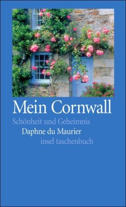 Mein Cornwall: Schönheit und Geheimnis
