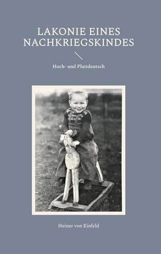 Lakonie eines Nachkriegskindes: Hoch- und Plattdeutsch