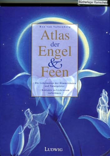 Atlas der Engel und Feen. Die Geheimnisse der Naturgeister und Himmelsboten