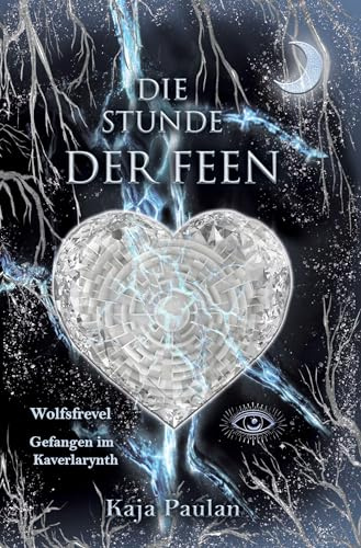 Die Stunde der Feen - Wolfsfrevel und Gefangen im Kaverlarynth