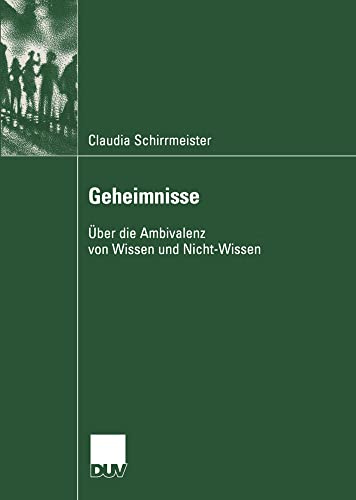 Geheimnisse: Über die Ambivalenz von Wissen und Nicht-Wissen (Kommunikationswissenschaft) (German Edition)
