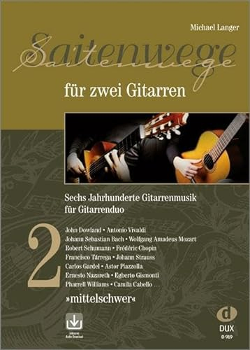 Saitenwege für zwei Gitarren 2: Sechs Jahrhunderte Gitarrenmusik für Gitarrenduo