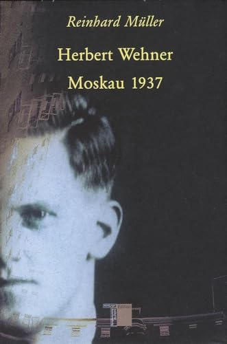 Herbert Wehner - Moskau 1937