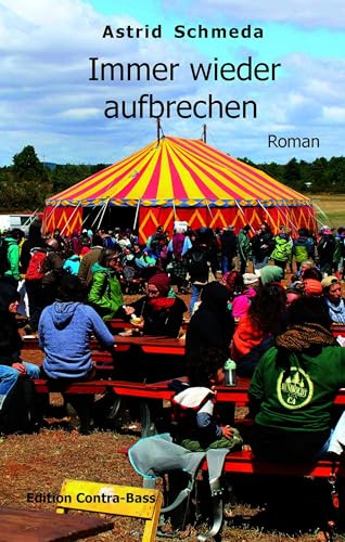 Immer wieder aufbrechen: Roman