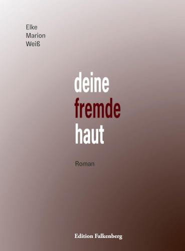 deine fremde haut: Roman