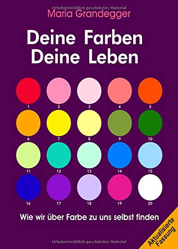 Deine Farben - Deine Leben: Wie wir über Farbe zu uns selbst finden