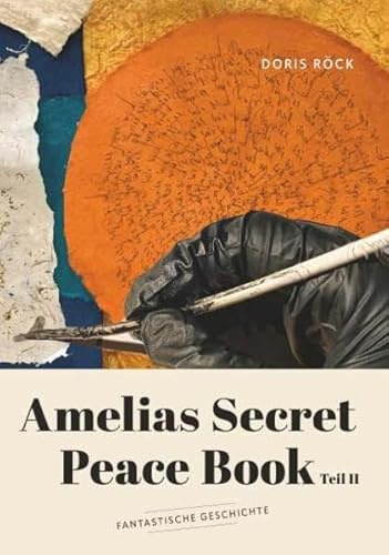 Amelias secret peace book II: Fantastische Geschichte