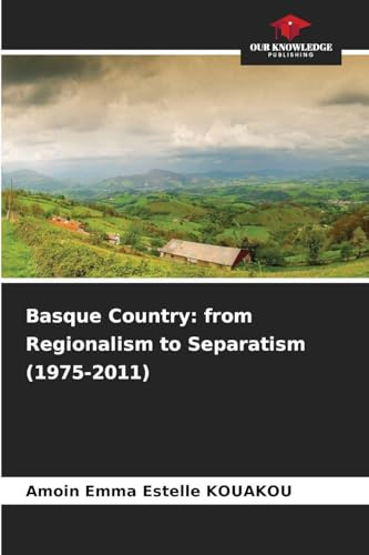 Basque Country: from Regionalism to Separatism (1975-2011): DE