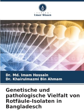 Genetische und pathologische Vielfalt von Rotfäule-Isolaten in Bangladesch