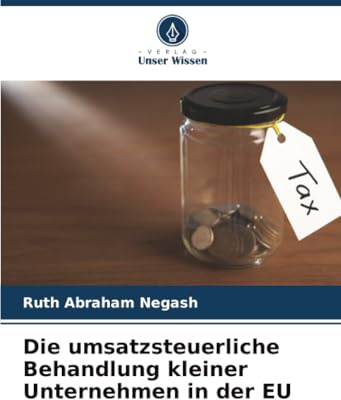 Die umsatzsteuerliche Behandlung kleiner Unternehmen in der EU