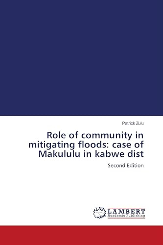 Role of community in mitigating floods: case of Makululu in kabwe dist: Second Edition