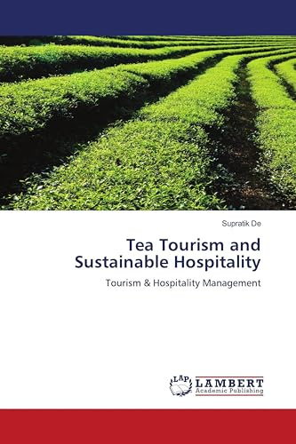 Tea Tourism and Sustainable Hospitality: Tourism & Hospitality Management